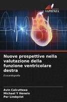 Avin Calcutteea, Michael y. Henein - Nuove prospettive nella valutazione della funzione ventricolare destra, Häftad
