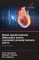 Avin Calcutteea, Michael y. Henein - Nowe spostrzeżenia dotyczące oceny czynności prawej komory serca, Häftad