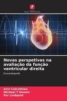 Avin Calcutteea, Michael y. Henein - Novas perspetivas na avaliação da função ventricular direita, Häftad