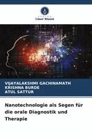 Vijayalakshmi Gachinamath, Krishna Burde, Atul Sattur - Nanotechnologie als Segen für die orale Diagnostik und Therapie, Häftad. Tillgänglighet: Lägg i varukorg
