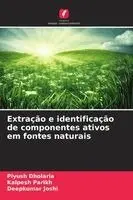 Piyush Dholaria, Kalpesh Parikh, Deepkumar Joshi - Extração e identificação de componentes ativos em fontes naturais, Häftad. Tillgänglighet: Lägg i varukorg