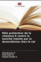Shivakumar P, Usha Rani M, Gopala Reddy A - Rôle protecteur de la vitamine E contre la toxicité induite par la doxorubicine chez le rat, Häftad. Tillgänglighet: Lägg i varukorg
