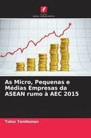 Tulus Tambunan - As Micro, Pequenas e Médias Empresas da ASEAN rumo à AEC 2015, Häftad