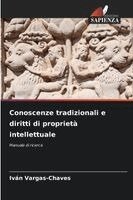 Iván Vargas-Chaves - Conoscenze tradizionali e diritti di proprietà intellettuale, Häftad