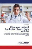 Richa Kothari - Microwave -assisted Synthesis of Copper Nano particles, Häftad