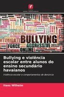 Hans Wilhelm - Bullying e violência escolar entre alunos do ensino secundário havaianos, Häftad