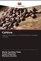 Maria Carolina Talio, Caren Gauchat, Mariano Acosta - Caféine, Häftad. Tillgänglighet: Lägg i varukorg