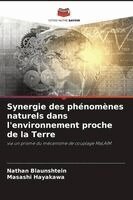 Synergie des phénomènes naturels dans l'environnement proche de la Terre