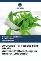 Subhojyoti Chatterjee, Radhika Nair, Ibnul Hassan - Ayurveda - ein neues Feld für die Arzneimittelforschung im Bereich "Diabetes", Häftad