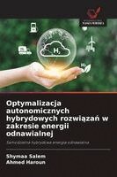 Shymaa Salem, Ahmed Haroun - Optymalizacja autonomicznych hybrydowych rozwiązań w zakresie energii odnawialnej, Häftad