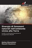 Sinergia di fenomeni naturali nell'ambiente vicino alla Terra
