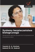 Yasmin G a Kortam, Gebreil M M Gebreil - Systemy bezpieczeństwa biologicznego, Häftad