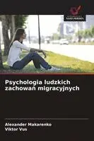 Alexander Makarenko, Viktor Vus - Psychologia ludzkich zachowań migracyjnych, Häftad. Tillgänglighet: Lägg i varukorg
