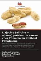 L'ajocine (allicine + ajoène) prévient le cancer chez l'homme en inhibant l'aflatoxine