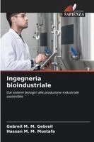 Gebreil M M Gebreil, Hassan M M Mustafa - Ingegneria bioindustriale, Häftad