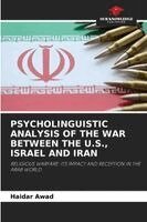 Haidar Awad - Psycholinguistic Analysis of the War Between the U.S., Israel and Iran, Häftad. Tillgänglighet: Lägg i varukorg