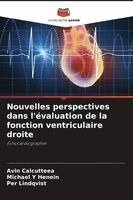 Avin Calcutteea, Michael y. Henein - Nouvelles perspectives dans l'évaluation de la fonction ventriculaire droite, Häftad