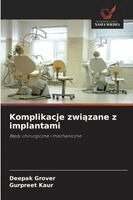 Deepak Grover, Gurpreet Kaur - Komplikacje związane z implantami, Häftad