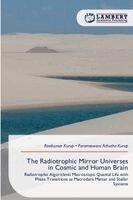 Ravikumar Kurup, Parameswara Achutha Kurup - Radiotrophic Mirror Universes in Cosmic and Human Brain, Häftad