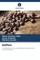 Maria Carolina Talio, Caren Gauchat, Mariano Acosta - Koffein, Häftad. Tillgänglighet: Lägg i varukorg