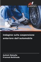 Ashish Mahalle, Pramod Belkhode - Indagine sulla sospensione anteriore dell'automobile, Häftad