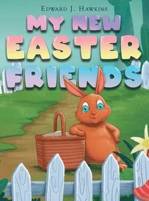 Edward J Hawkins - My New Easter Friends, Inbunden. Tillgänglighet: Lägg i varukorg