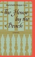 Marichelle Roque-Lutz - House by the Beach, Häftad