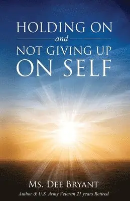 Dee Bryant - Holding On and Not Giving Up On Self, Häftad. Tillgänglighet: Tillfälligt slut