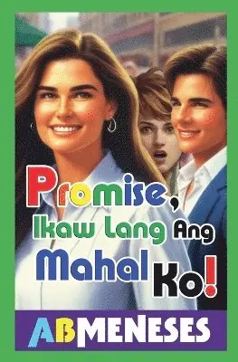 Ab Meneses - Promise, Ikaw Lang Ang Mahal Ko!, Häftad. Tillgänglighet: Lägg i varukorg