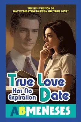 Ab Meneses - True Love Has No Expiration Date, Häftad. Tillgänglighet: Lägg i varukorg