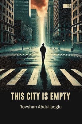 Rovshan Abdullaoglu - This City Is Empty, Häftad