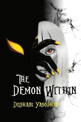 Dilshani Yasodhya - Demon Within, Häftad. Tillgänglighet: Tillfälligt slut