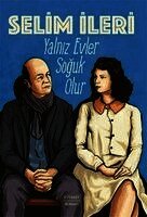 Selim Ileri - Yalniz Evler Soguk Olur, Häftad