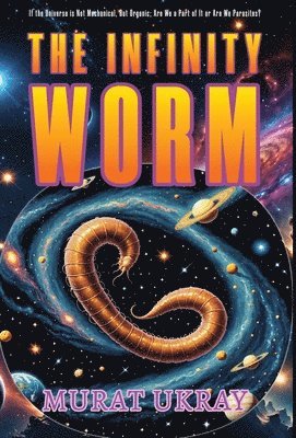 Murat Ukray - Infinity Worm, Inbunden