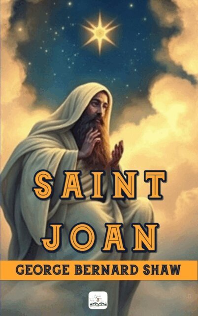 George Bernard Shaw - Saint Joan, E-bok