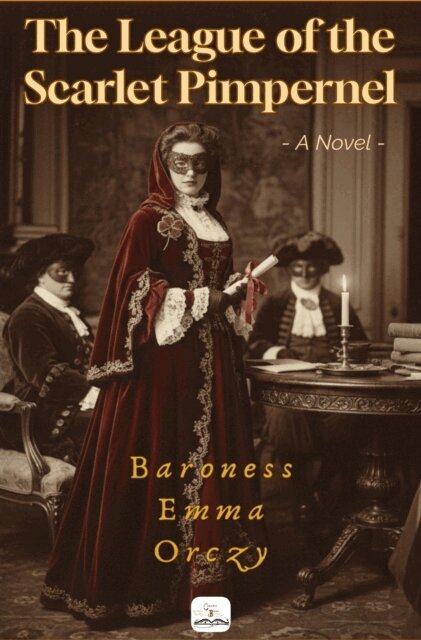 Baroness Emma Orczy - League of the Scarlet Pimpernel, E-bok