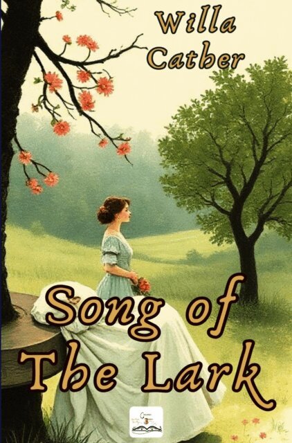 Willa Cather - Song of the Lark, E-bok