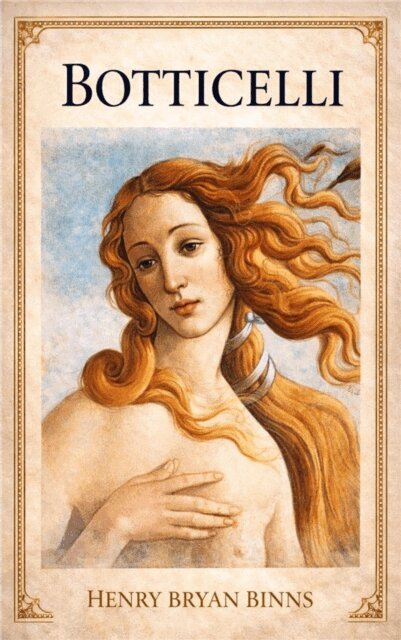 Henry Bryan Binns - Botticelli, E-bok. Tillgänglighet: Lägg i varukorg