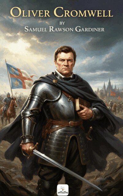 Samuel Rawson Gardiner - Oliver Cromwell, E-bok