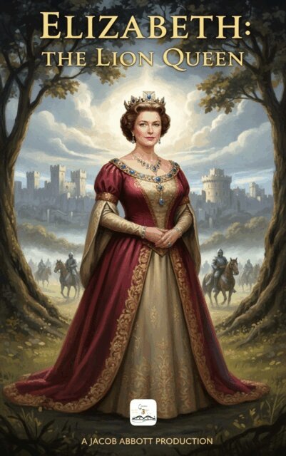 Jacob Abbott - Queen Elizabeth, E-bok