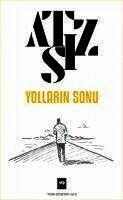 Hüseyin Nihal Atsiz - Yollarin Sonu, Häftad