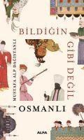 Mustafa Alp Dagistanli - Bildigin Gibi Degil - Osmanli, Häftad