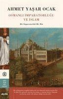 Ahmet Yasar Ocak - Osmanli Imparatorlugu ve Islam Ciltli, Häftad