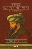 Franz Babinger - Fatih Sultan Mehmed ve Zamani, Häftad