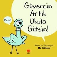 Mo Willems - Güvercin Artik Okula Gitsin, Häftad