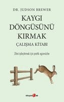 Judson Brewer - Kaygi Döngüsünü Kirmak - Calisma Kitabi, Häftad