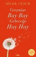 Dilek Cesur - Gecmise Bay Bay Gelecege Hay Hay, Häftad