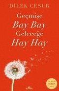 Gecmise Bay Bay Gelecege Hay Hay