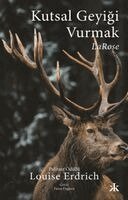 Louise Erdrich, Ersan ?ldes - Louise Erdrich: Kutsal Geyigi Vurmak - LaRose, Häftad
