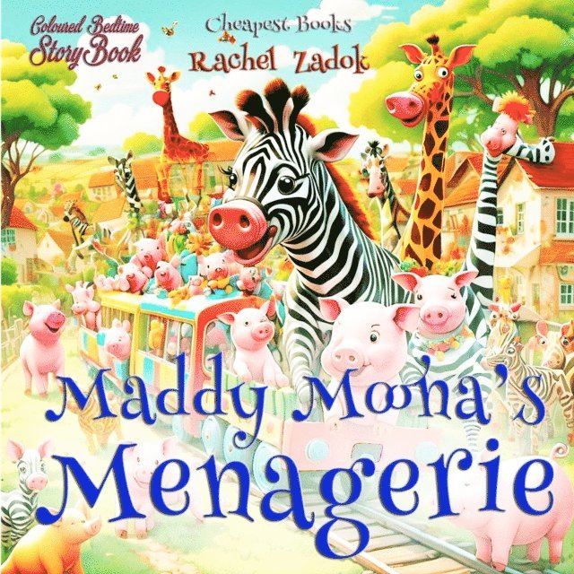 Candace di Talamo, Rachel Zadok - Maddy Moona's Menagerie, E-bok